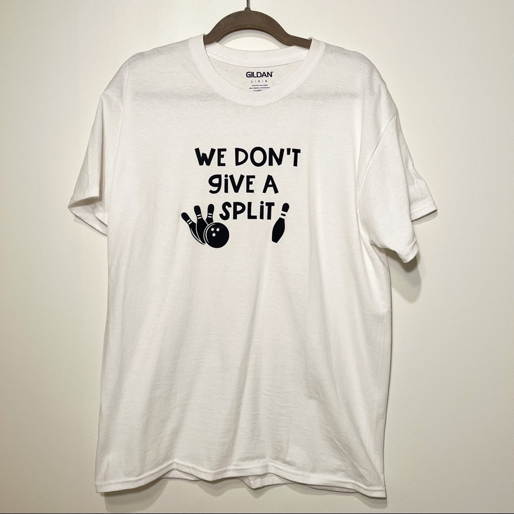 We Don’t Give A Split Tee